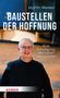 Martin Werlen: Baustellen der Hoffnung, Buch