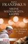 Papst Franziskus: Meine Weihnachtskrippe, Buch