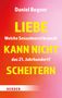 Daniel Bogner: Liebe kann nicht scheitern, Buch