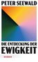 Peter Seewald: Die Entdeckung der Ewigkeit, Buch