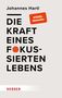 Johannes Hartl: Die Kraft eines fokussierten Lebens, Buch