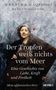 Mahbuba Maqsoodi: Der Tropfen weiß nichts vom Meer, Buch