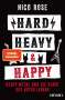 Nico Rose: Hard, heavy & happy, Buch