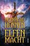 "Wie alles endete, wie alles begann. Bernhard Hennen. Roman. Elfenmacht. Ein Schwert mit Drachenverzierungen, Berge im Hintergrund.", Buch