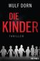 Text: "Wulf Dorn", "Die Kinder", "Thriller", "Heyne". Silhouetten von Kindern, die sich an den Händen halten auf schwarzem Hintergrund., Buch
