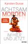 Karsten Dusse: Achtsam morden im Hier und Jetzt, Buch, Buch