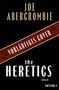 Auf schwarzem Hintergrund steht in Beige „JOE ABERCROMBIE“. Ein rotes Band zeigt „VORLÄUFIGES COVER“. Darunter „the HERETICS“., Buch