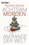 "Karsten Dusse, Achtsam Morden, Am Rande der Welt, Roman." Vier Steine mit gelben Symbolen und Blutspuren., Buch
