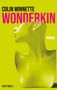 Text: "COLIN WINNETTE WONDERKIN ROMAN HEYNE". Abstraktes, gelbes Gesicht und Oberkörper auf gelbem Hintergrund., Buch