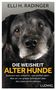 Elli H. Radinger: Die Weisheit alter Hunde, Buch, Buch
