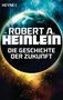 Robert A. Heinlein: Die Geschichte der Zukunft, Buch