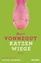Text: "Kurt Vonnegut, Katzenwiege, Roman, neu übersetzt von Peter Torberg". Pinke Bombe auf grünem Hintergrund., Buch