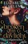 Elizabeth Helen: Broken by Daylight - Lichtgebrochen, Buch