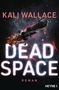 Kali Wallace: Dead Space, Buch, Buch