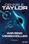 Text: „Dennis E. Taylor, Wir sind verschollen, Roman, Heyne“. Eine futuristische Raumstation vor einem tiefblauen Hintergrund., Buch