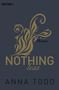 Anna Todd: Nothing less, Buch