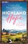 Charlotte McGregor: Highland Hope 3 - Eine Destillerie für Kirkby, Buch, Buch