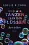 Sophie Bichon: Und wir tanzen über die Flüsse, Buch, Buch