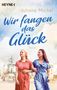 Juliane Michel: Wir fangen das Glück, Buch