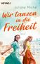 Juliane Michel: Wir tanzen in die Freiheit, Buch