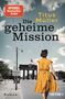 Titel: "Die geheime Mission". Autor: Titus Müller. Eine Frau im gelben Kleid vor dem Brandenburger Tor., Buch