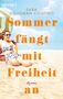 Sara Goodman Confino: Sommer fängt mit Freiheit an, Buch