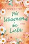 Josie Silver: Wir träumen die Liebe, Buch