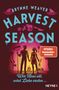 Brynne Weaver: Harvest Season - Wer Hass sät, wird Liebe ernten ..., Buch