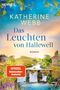 "Katherine Webb: Das Leuchten von Hallewell. Roman. SPIEGEL Bestseller-Autorin." Landschaft mit Fluss und alten Gebäuden.