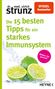 Ulrich Strunz: Die 15 besten Tipps für ein starkes Immunsystem, Buch, Buch