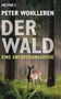 Peter Wohlleben: Der Wald, Buch, Buch