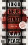 David Peace: Tokio Neue Stadt, Buch