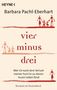 Barbara Pachl-Eberhart: Vier minus drei, Buch