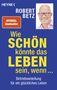 Robert Betz: Wie schön könnte das Leben sein, wenn ..., Buch