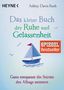 Ashley Davis Bush: Das kleine Buch der Ruhe und Gelassenheit, Buch, Buch