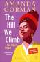 Amanda Gorman: The Hill We Climb - Den Hügel hinauf: Zweisprachige Ausgabe, Buch