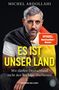 Text: "MICHEL ABDOLLAHI, ES IST UNSER LAND, SPIEGEL Bestseller-Autor, Wir dürfen Deutschland nicht den Rechten überlassen."  
Dazu ein Mann mit ernster Miene., Buch