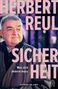 Titel: "Herbert Reul SICHERHEIT - Was sich ändern muss" mit einem Porträt eines Mannes im Vordergrund., Buch