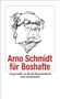 Arno Schmidt: Arno Schmidt für Boshafte, Buch, Buch