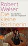 Robert Walser: Die kleine Berlinerin, Buch, Buch