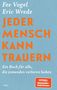 „Jeder Mensch kann trauern“ in orange, blaue Rückseite. Autoren: Fee Vogel, Eric Wrede. Spiegel-Bestseller-Logo., Buch