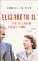 Gabriele Diechler: Elizabeth II. und die Lieben ihres Lebens, Buch