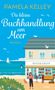Pamela Kelley: Die kleine Buchhandlung am Meer, Buch