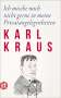 Karl Kraus: Ich mische mich nicht gerne in meine Privatangelegenheiten, Buch