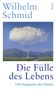 Wilhelm Schmid: Die Fülle des Lebens, Buch
