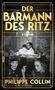 "Der Barmann des Ritz" und "Philippe Collin" in goldener Schrift. Zwei Frauen in einem Café, eine raucht, die andere schaut nach unten., Buch