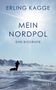 "ERLING KAGGE, MEIN NORDPOL, EINE BIOGRAFIE" steht über einer verschneiten Landschaft mit einer Person, die Schlitten zieht., Buch
