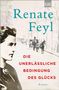 Renate Feyl: Die unerlässliche Bedingung des Glücks, Buch