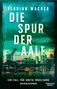 Florian Wacker: Die Spur der Aale, Buch