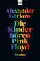 Alexander Gorkow: Die Kinder hören Pink Floyd, Buch